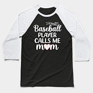 My Favorite Baseball Player Calls Me Mom Game Mother's Day Baseball T-Shirt